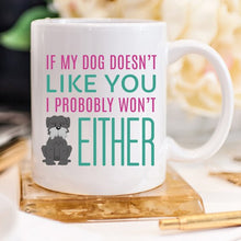 Load image into Gallery viewer, If My Dog Doesn&#39;t Like You, Dog Lover Gift, Dog
