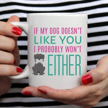 Load image into Gallery viewer, If My Dog Doesn&#39;t Like You, Dog Lover Gift, Dog
