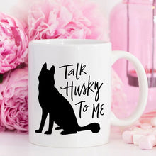 Load image into Gallery viewer, Husky Mug Gift, Talk Husky To Me, Funny Coffee
